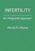 Infertility: An Integrated Approach by Akmal El-Mazny