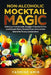 Non-Alcoholic Mocktail Magic: Delicious Homemade, Budget-Friendly Drinks and Simple Party Snacks from Around the World for Every Celebration by Yasmine Amir
