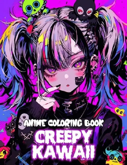 Anime Coloring Book Creepy Kawaii: Manga Art & Anime Enthusiast Stress Relief Coloring For Teens and Adults by Lulu Isabella