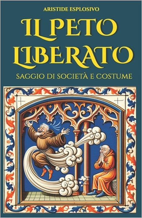 Il peto liberato: Breve saggio di società e costume by La Gabbia, Aristide Esplosivo