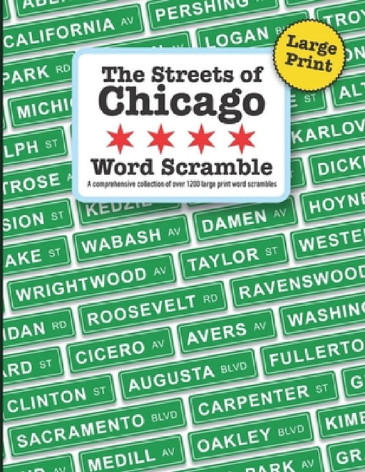 Large Print The Streets of Chicago Word Scramble: A comprehensive collection of over 1200 large print word scrambles by Trinomial Cube