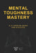 Mental Toughness Mastery: A 21-Session Guide for Athletes by James Leath