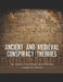 Ancient and Medieval Conspiracy Theories: The History of the World's Most Persistent Conspiracy Theories by Charles River