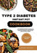 Type 2 Diabetes Instant Pot Cookbook: The Comprehensive Guide to Low Sugar and Low Carb Delicious Recipes to Maintain Blood Sugar Level, Satisfy your by Lorene Peachey