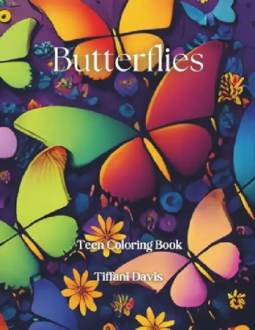 Butterflies: Teen Coloring Book by Tiffani Davis