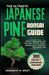 The Ultimate Japanese Pine Bonsai Guide: How to select, grow, pot and repot, fertilize, shape, and prune your Japanese Pine bonsai tree by Norberto M. Wray