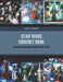 Star Wars Crochet Book: Create Iconic Characters with Yarn by Lucy A. King