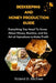 Beekeeping and Honey Production Guide: Everything You Need To Know About Honey, Beehive, and the Art of Apiculture to Make Profit by Roland D. Michael