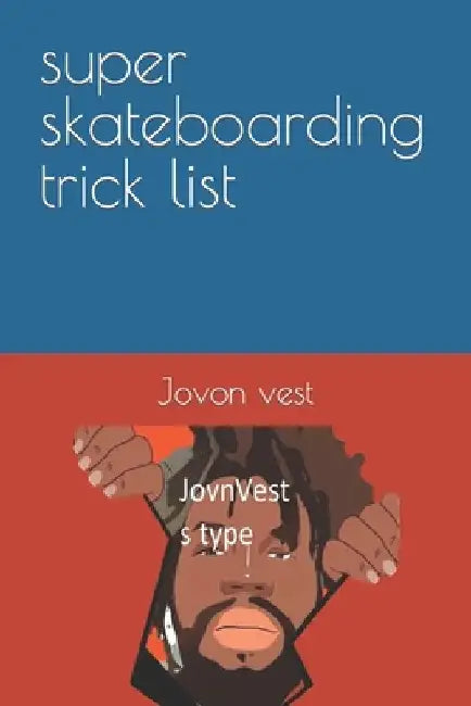 super skateboarding trick list by Jovon Vest