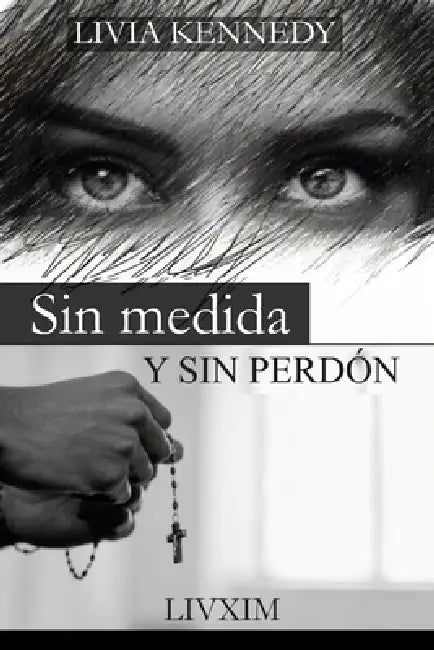 Sin Medida y Sin Perdón by Livia Kennedy