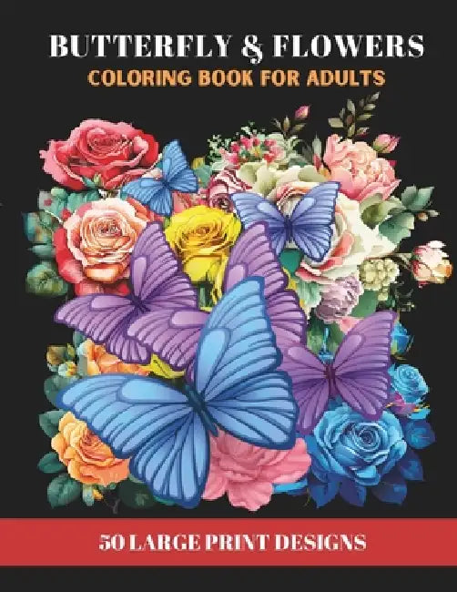 Large Print Butterflies and Flowers Coloring Book for Adults: Simple and Bold Coloring Pages with Relaxing Nature Scenes for Beginners, Teens, Women, by Mignonette Muu