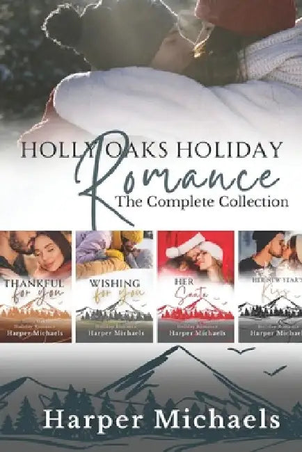 Holly Oaks Holiday Romance: The Complete Collection by Harper Michaels