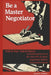 Be a Master Negotiator: Talk It Out, Nail It Down by Mastering the Art of the Win-Win & Other Negotiation Skills & Persuasion Hacks by Jason Riley