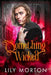 Something Wicked by Lily Morton