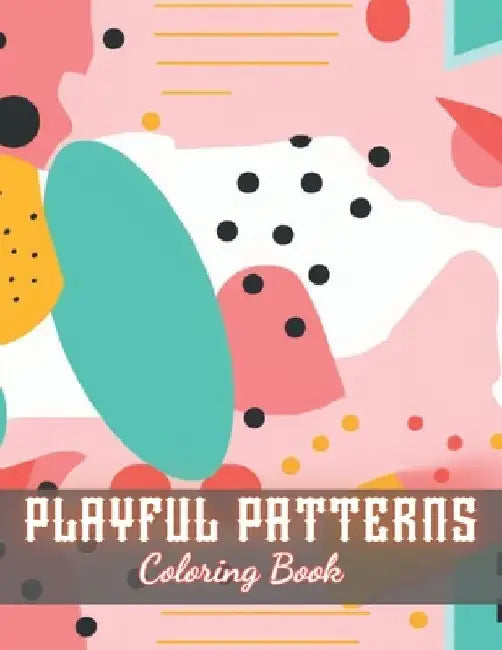 Playful Patterns Coloring Book: High Quality +100 Beautiful Designs by Tomas Veum