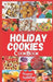 Holiday Cookies Cookbook: Easy and delicious traditional recipes to bake for festive season & enjoy your holiday with classic snacks, candies, c by Carly Evelyn