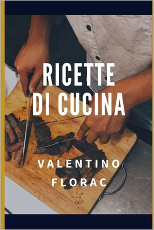 Ricette Di Cucina by Valentino Florac