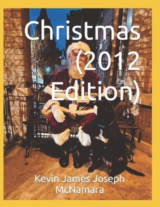 Christmas (2012 Edition) by Kevin James Joseph McNamara