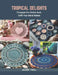 Tropical Delights: Pineapple Fan Doilies Book, Craft Your Island Breeze by Jacob T. Hall