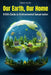 Our Earth, Our Home: A Kid's Guide to Environmental Conservation by Shah Rukh