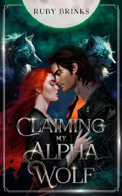 Claiming My Alpha Wolf: Fated Mates Shifter Paranormal Romance by Ruby Brinks