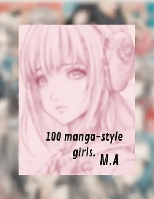 100 manga style girls by M. a.