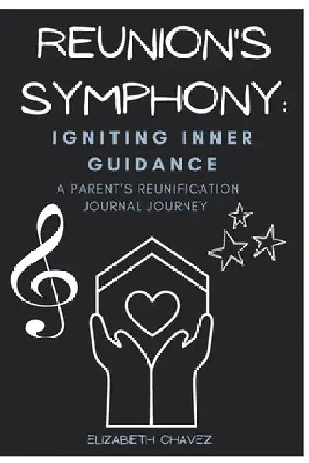 Igniting Inner Guidance: A Parent's Reunification Journal by Elizabeth Chavez