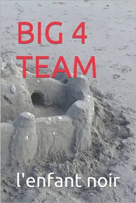Big 4 Team by Noir, L'Enfant
