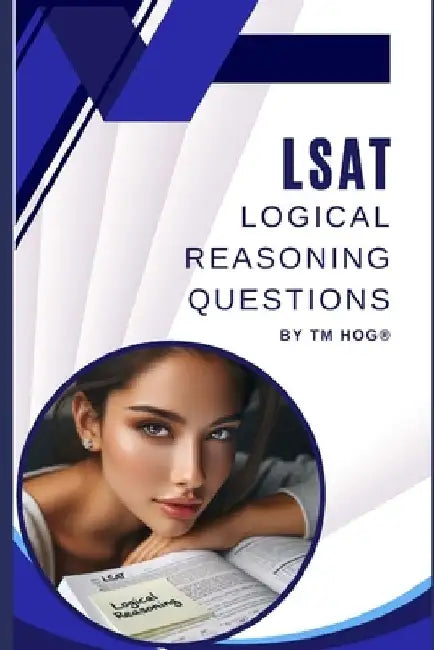 LSAT Logical Reasoning Questions by TM Hog(R) by Philip Martin McCaulay