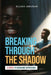 Breaking Through The Shadow: 5 Steps To Overcome Depression by Elijah Amusan