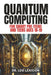 QUANTUM COMPUTING for Smart Pre-Teens and Teens Ages 10-19: Learn about Qubits, Superposition and Entanglement - Unleash Your Inner Superhero, Hack th by Leo Lexicon