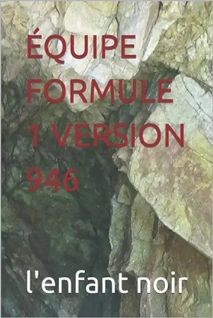 Équipe Formule 1 Version 946 by Noir, L'Enfant