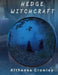 Hedge Witchcraft Guide: Hedge Witches, The Festivals of Celtic Tradition, The Equinox of Seasons, Growing Herbs, Traditional Magic and many more! by Althenea Crowley