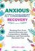 Anxious Attachment Recovery: Breaking Free from Insecurity and Codependency, Building Confidence and Overcoming Emotional Fear by Neliah Lara