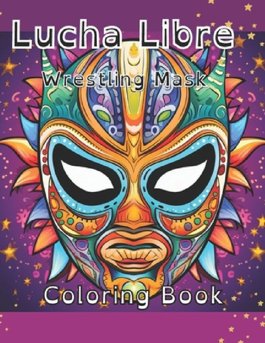 Lucha Libre Wrestling Mask Coloring Book by Antolia Design