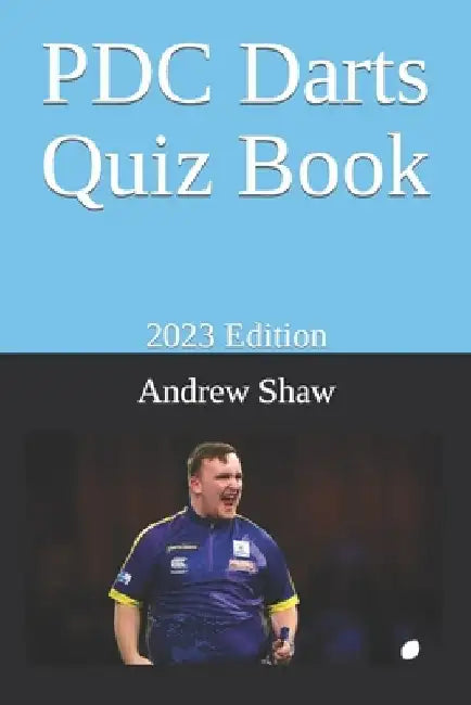 PDC Quiz Book: 2023 Edition by Andrew Shaw
