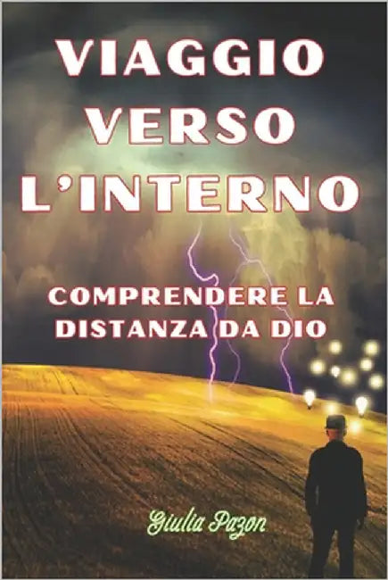 Viaggio Verso l'Interno: Comprendere La Distanza Da Dio by Pazon, Giulia
