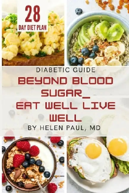 Beyond Blood Sugar: Eat Well, Live Well by Helen Paul