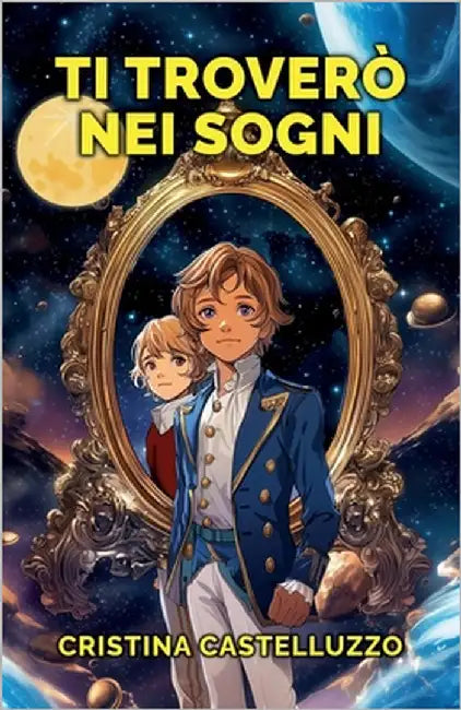 Ti troverò nei sogni by Castelluzzo, Cristina