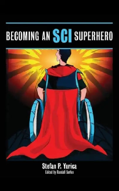Becoming an SCI Superhero by Stefan P. Yurica