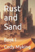 Rust and Sand: Book 1 by Cody Myking