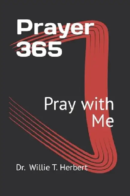 Prayer 365: Pray with Me by Willie T. Herbert