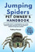 Jumping Spiders: The Complete Guide to Jumping Spiders Care, Cost, Feeding, Interaction, Grooming, Health Training and More by Petprose Pioneer