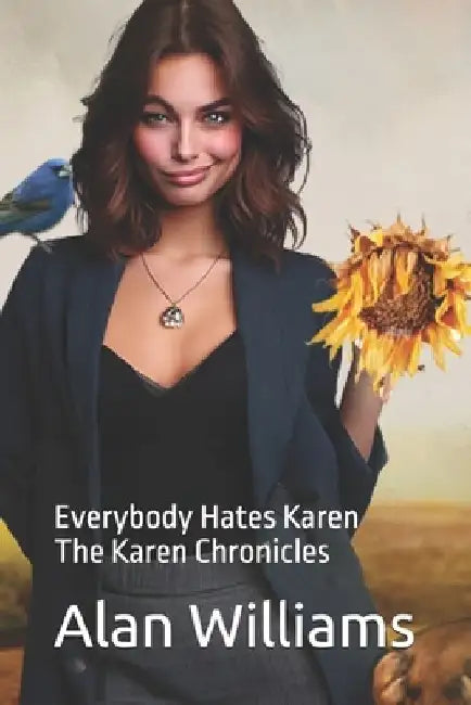 Everybody Hates Karen: The Karen Chronicles by Alan Williams