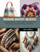 Macrame Mastery Unlocked: Step by Step Guidebook for Newbies to Unleash Your Creative Genius in Knotting, Bag Crafting, Pattern Making, and Plan by Mia A. Odale