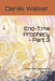 End-Time Prophecy - Part 3: From the Rapture to Eternity by Derek Walker