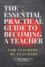 The Essential Practical Guide to Becoming a Teacher: For Teachers, By Teachers by Amy Thomas