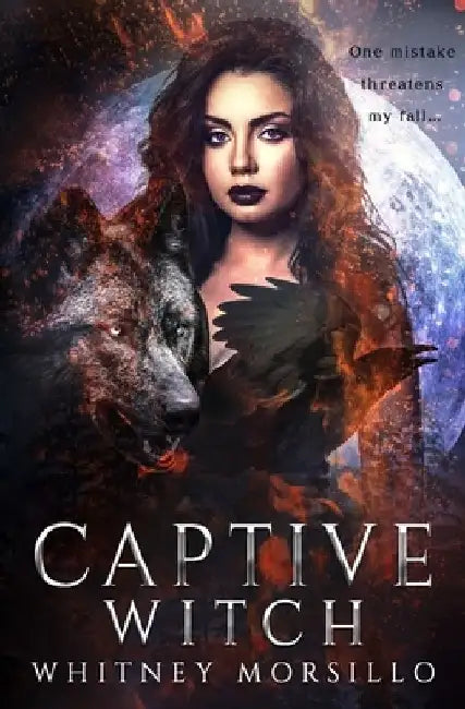 Captive Witch: A New Adult Paranormal Romance by Whitney Morsillo