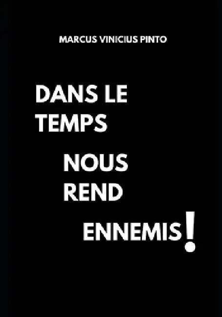 Dans Le temps nous rend ennemis by Marcus Vinicius Pinto