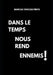 Dans Le temps nous rend ennemis by Marcus Vinicius Pinto